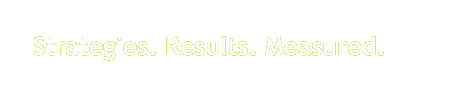 Strategies. Results. Measured.